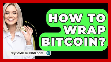 How to Wrap Bitcoin? - CryptoBasics360.com