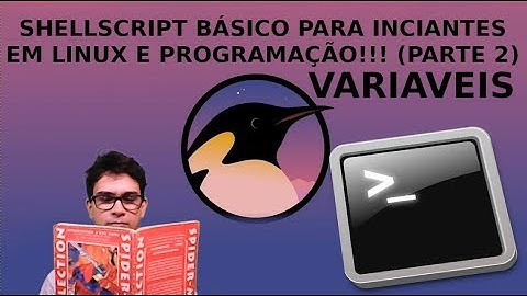 SHELLSCRIPT BÁSICO PARA LINUX - VARIÁVEIS !!! (PARTE 2)