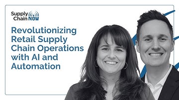 Revolutionizing Retail Supply Chain Operations with AI and Automation