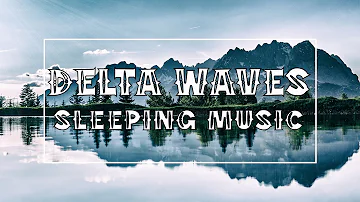 Sleep Music Delta Waves: Relaxing Music to Help you Sleep, Deep Sleep, Inner Peace