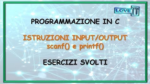 #Programmazione in C: SCANF() & PRINTF() - #INPUT/#OUTPUT + 3 ESERCIZI SVOLTI