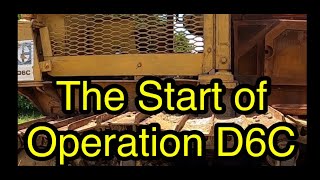 Start of Operation D6C Buy, Rebuild to Sell