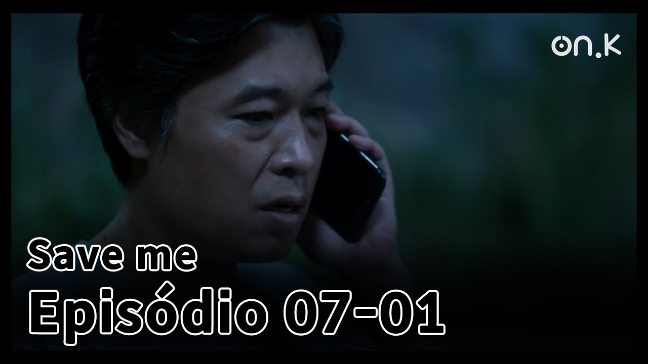[#Saveme] (CC) Ep.07-01 | Eles podem salvar ela? - YouTube