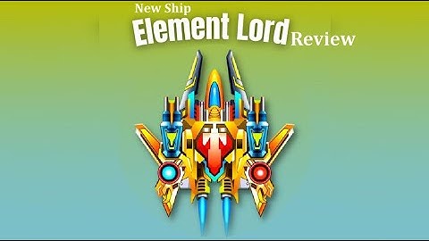 Galaxy Attack: Alien Shooter | New Ship Element Lord Review | By Apache Gamers Official