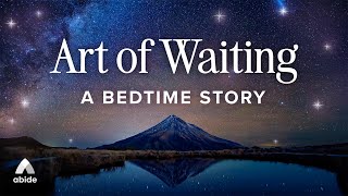 Abide Sleep Meditation Bible Stories for Sleep: Art of Waiting