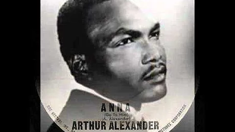 Arthur Alexander - Anna (Go to Him) (1962)