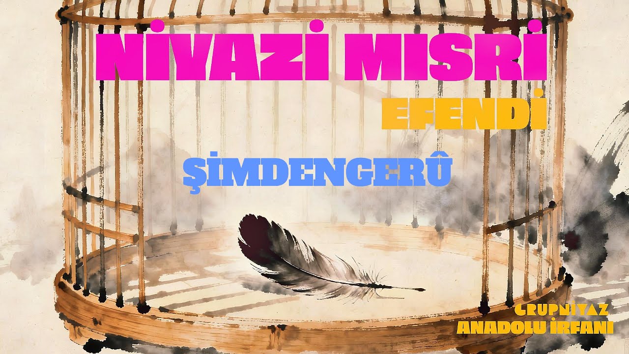 Şimdengerû  | Niyâzî-i Mısrî Divanı - Grup Niyaz