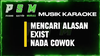 Karaoke lagu mencari alasan nada pria tanpa vokal Exist Malaysia