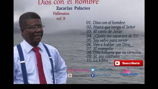 Zacarías Palacios - Ultimo Albúm Dios Con El Hombre