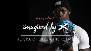 Imagined by X | Ep. 2 The Era of Jazz Chisholm Jr