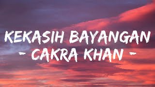 Download lagu Cakra Khan - Kekasih Bayangan Mp3 Video Mp4