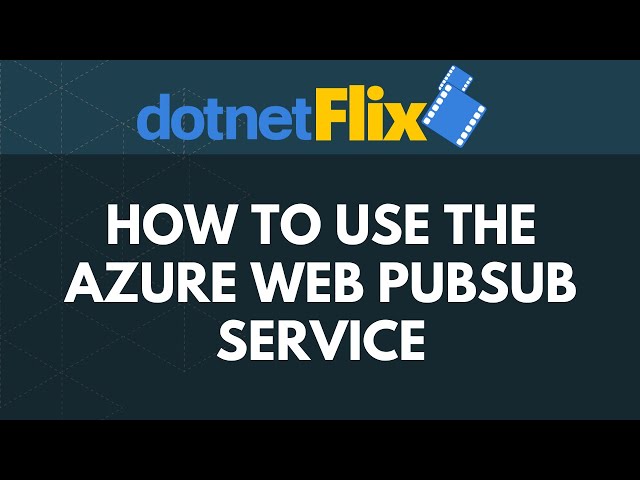 How to use the Azure Web PubSub service