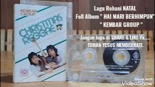 Lagu Rohani NATAL Full Album ' HAI MARI BERHIMPUN' KEMBAR GROUP