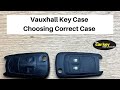 Vauxhall key repair  which case do i need