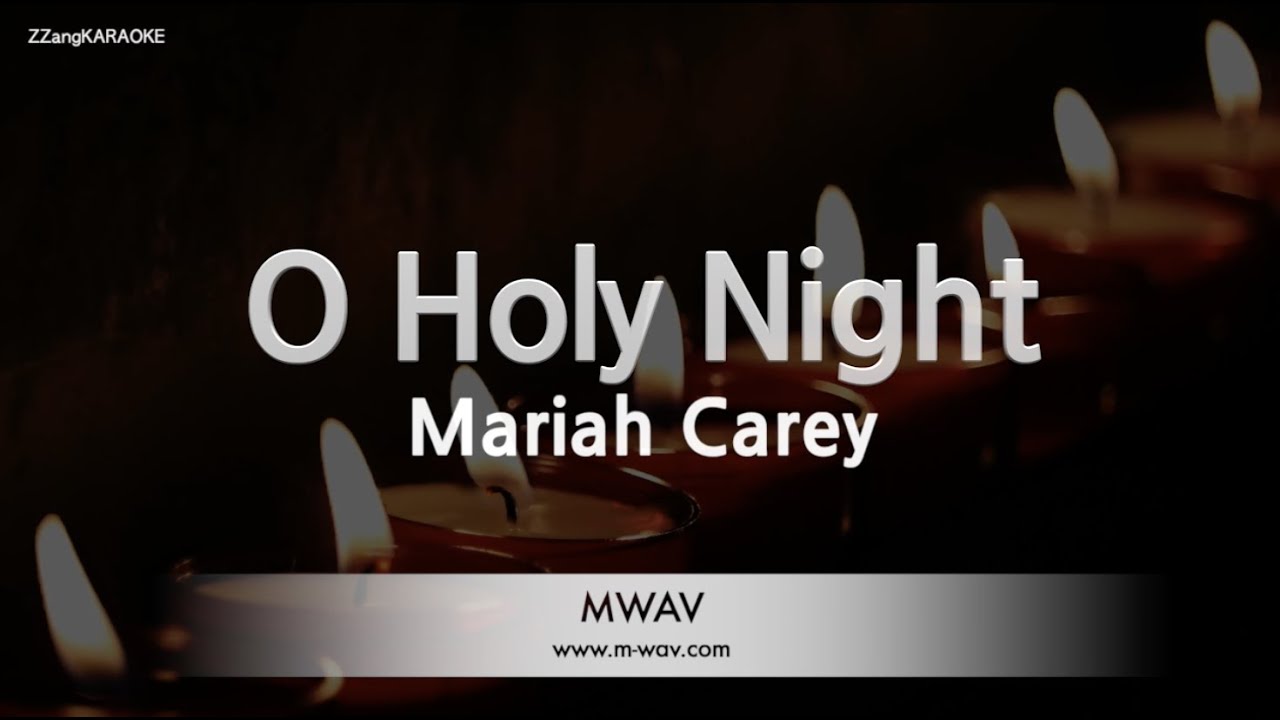 Mariah Carey-O Holy Night (Karaoke Version) Mariah Carey-O Holy Night (Karaoke Version)