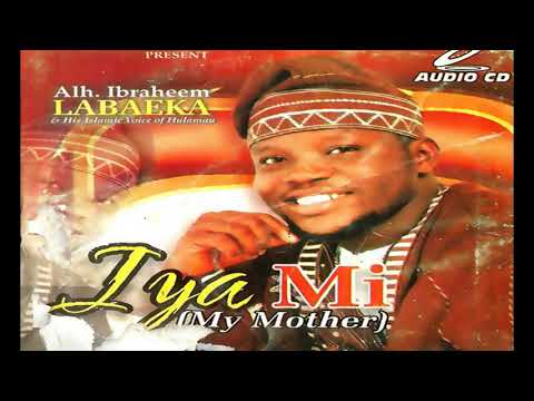 alh.-ibraheem-labaeka---iya-mi-(my-mother)-(audio)---2018-yoruba-music/movies