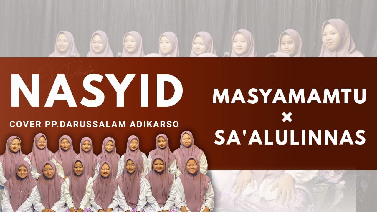 MASYAMAMTU x SA'ALULINNAS Nasyid El Khuzama || PP Darussalam Adikarso Putri