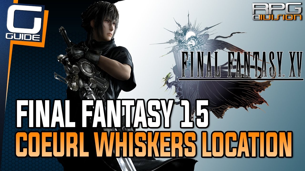 Final Fantasy 15 Guide Coeurl Whiskers Location (Better Drain Lance