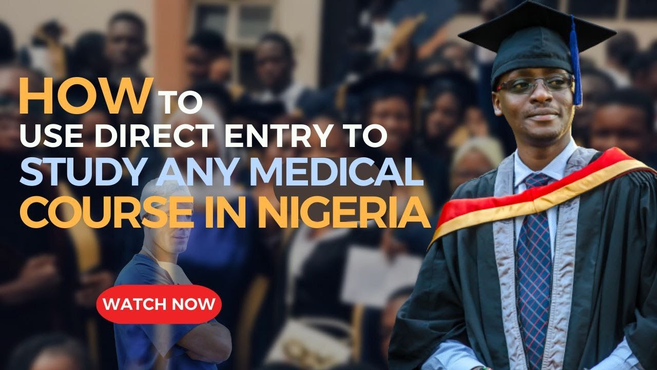 Direct Entry Admission In Nigeria: How To Use Direct Entry To Study Any Medical Course