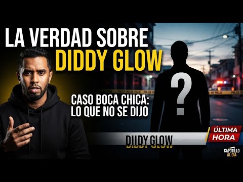 The truth about the Diddy Glow case in Boca Chica: What the investigations reveal