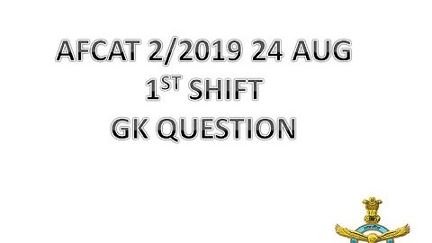 Afcat 2/2019 24 August 1st shift Gk questions #AFCAT