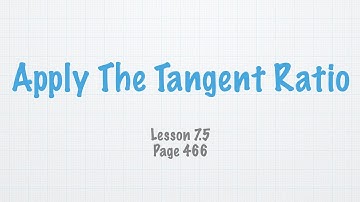 Geometry Lesson 7.5 Apply The Tangent Ratio