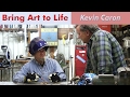 How to bring art to life  kevin caron