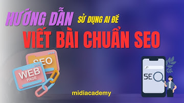Hướng dẫn viết bài chuẩn SEO,nghiên cứu từ khóa bằng công cụ AI