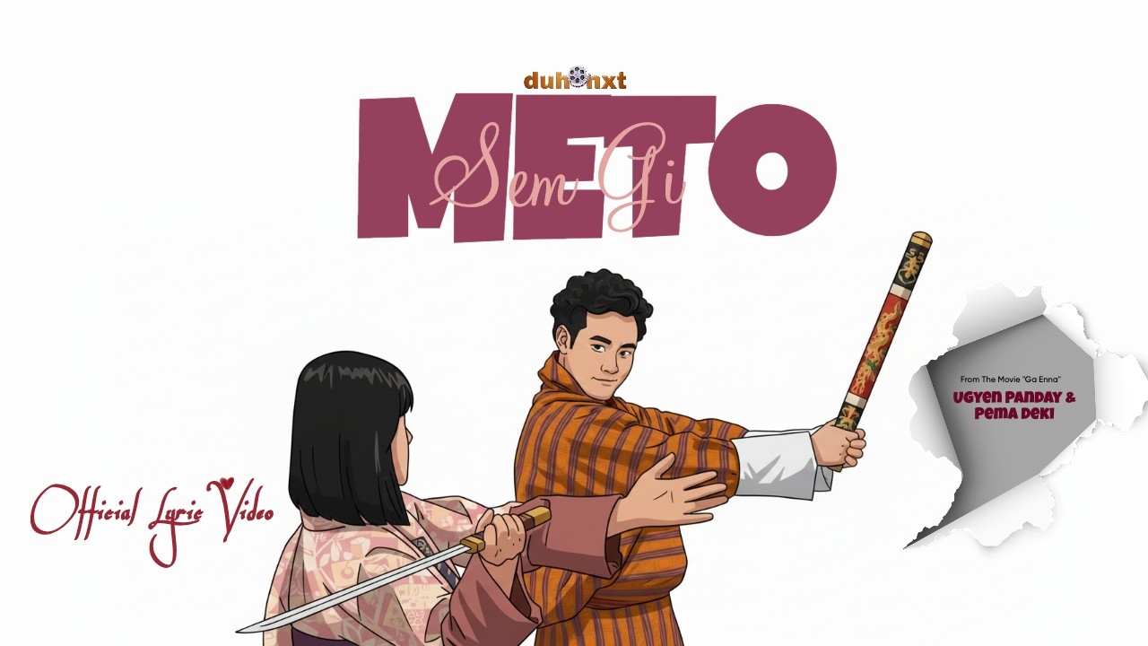 Sem Gi Meto (Official Lyric Video) | Ga Enna | Ugyen Panday & Pema Deki