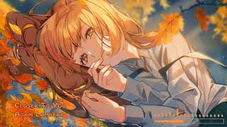 [HD] Nightcore - Closer to You