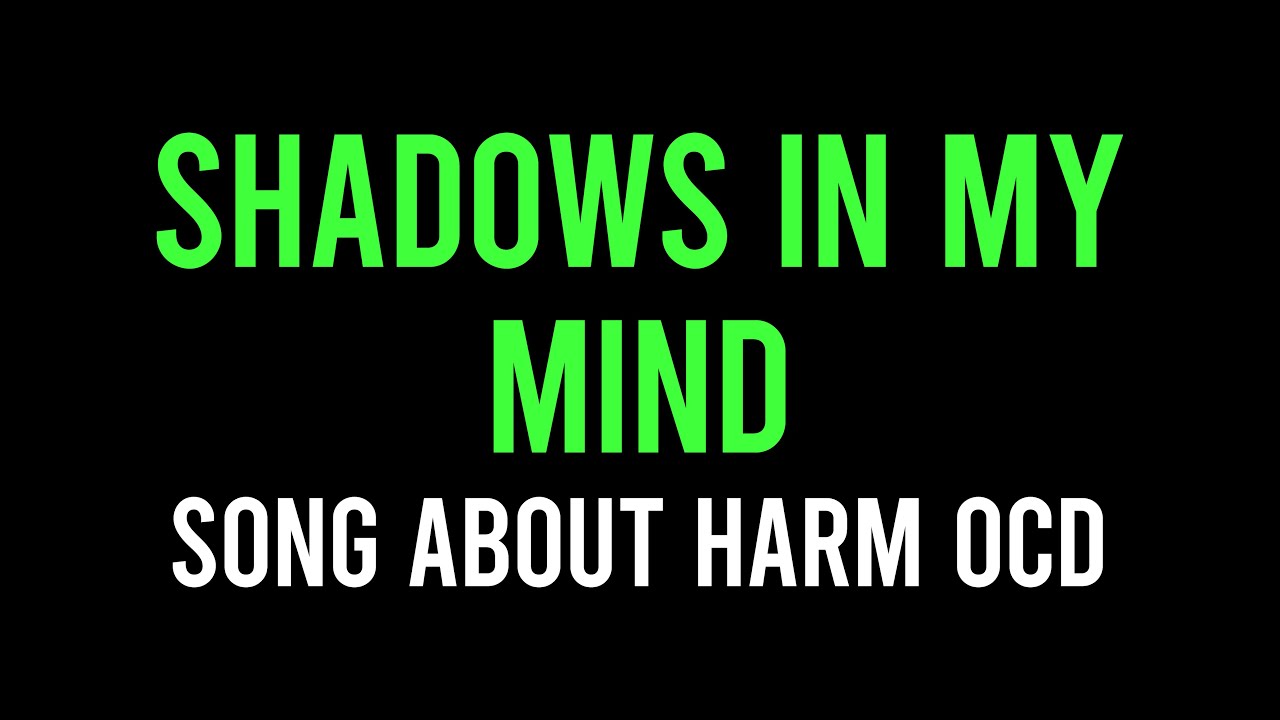 shadows-in-my-mind-song-about-harm-ocd-intrusive-thoughts-gigihub