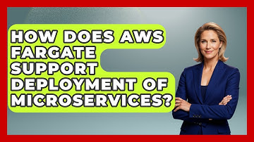 How Does AWS Fargate Support Deployment of Microservices? | Cloud Stack Studio News