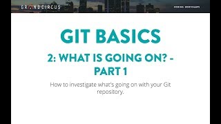 Git Basics, Part 2 - What is Going on Part 1