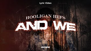 AND WE - HOOLIGAN HEFS (Lyric Video) | RapFlow Verse