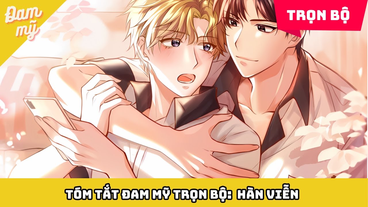 ALL IN ONE | Hàn Viễn: Vô Tình Thấy Hai Người Đàn Ông Đang Hôn Tôi Liền Tự Bẻ Cong Chính Mình