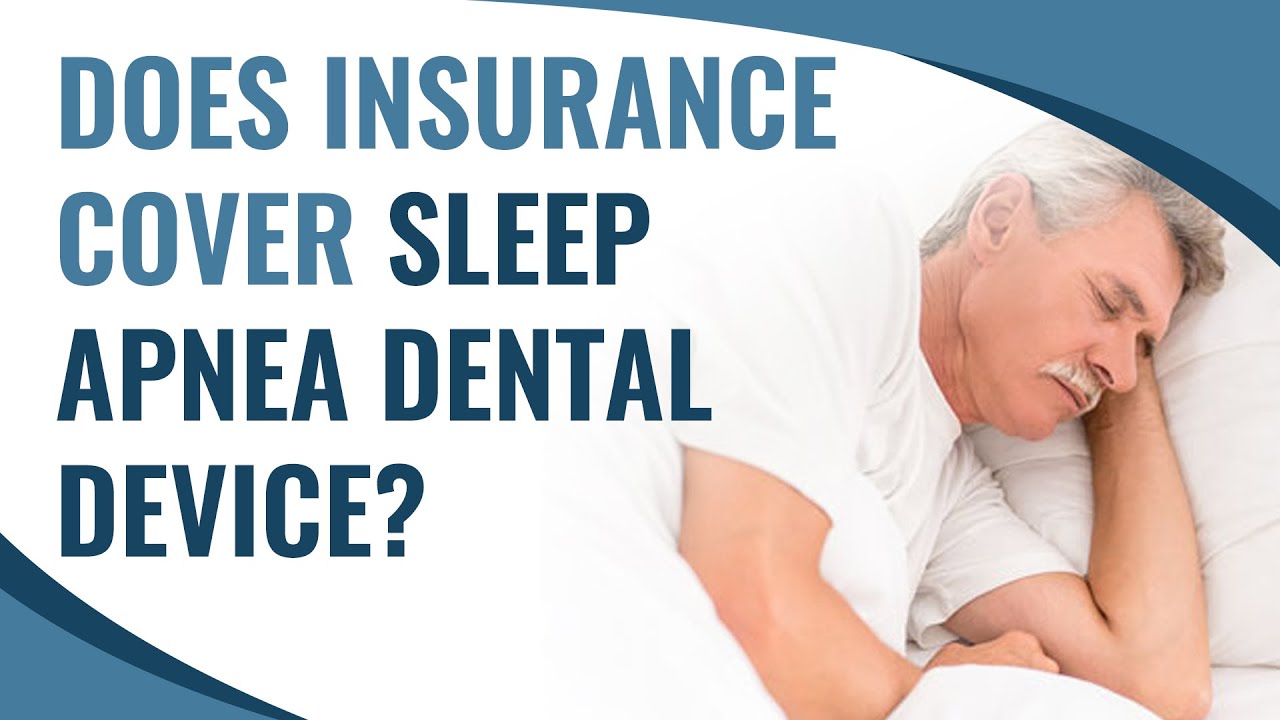 Does Insurance Cover Sleep Apnea Dental Device? YouTube