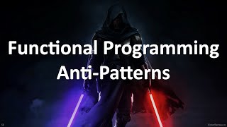 Functional Programming Anti-Patterns screenshot 5