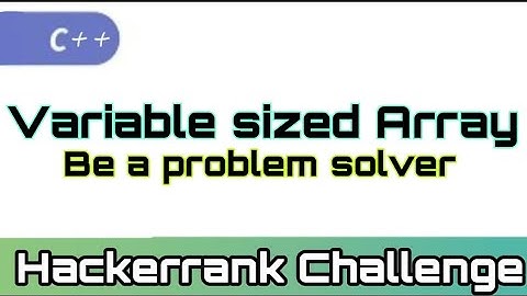 HACKERRANK VARIABLE SIZED ARRAY C++ | Hindi
