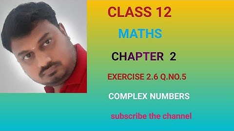 class 12  Maths Complex Numbers Exercise 2.6 Q.No.5