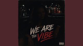 We are the vibe