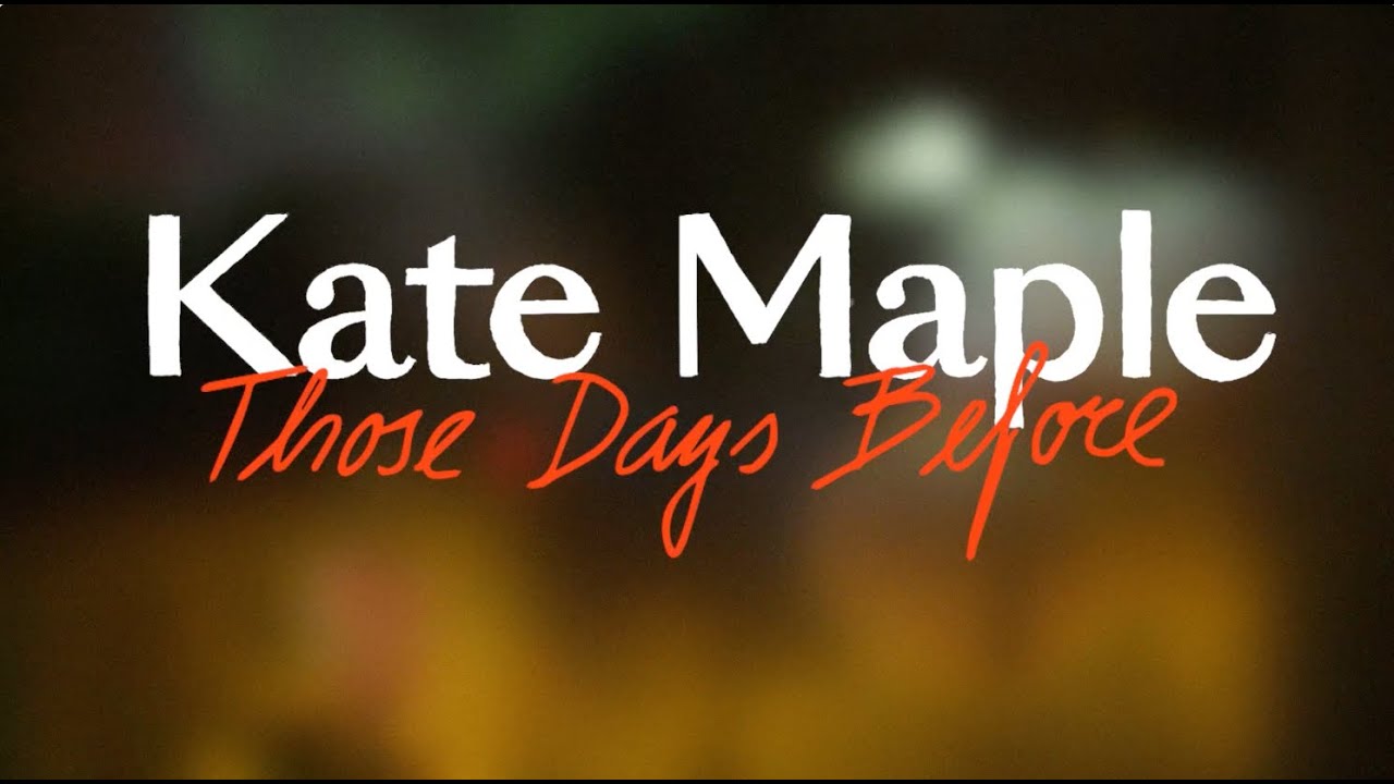 Kate Maple – Those Days Before (Official Lyric Video)
