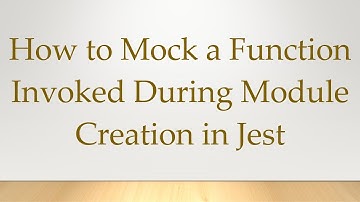 How to Mock a Function Invoked During Module Creation in Jest