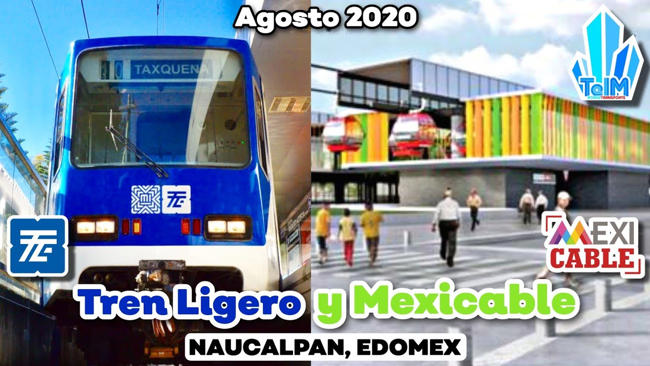 Tren Ligero y Mexicable para Naucalpan (Agosto 2020) YouTube