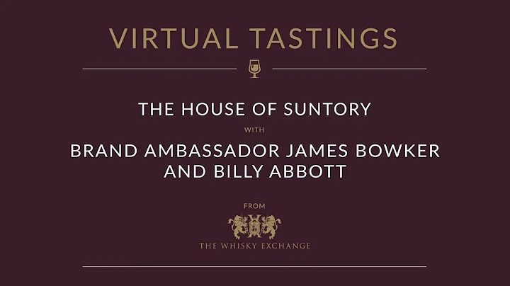 The House of Suntory with James Bowker  Virtual Ta...