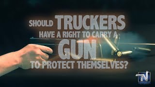 💥 TRUCKERS ARE BEING GUNNED DOWN AROUND THE COUNTRY. Should truckers be allowed to carry a gun