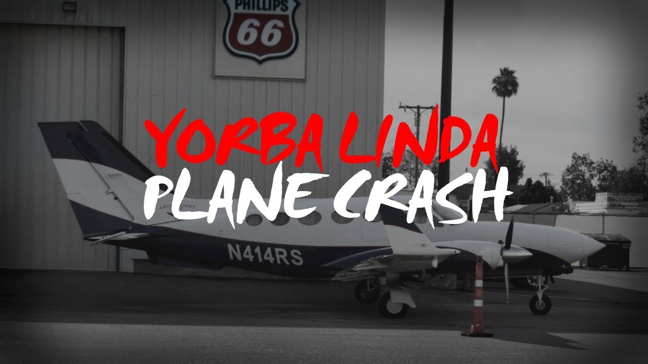 Yorba Linda Plane Crash (U.S) - YouTube