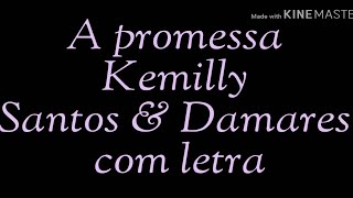 Kemilly Santos  & Damares A promessa (LETRA) chords