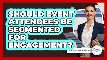 Should Event Attendees Be Segmented For Engagement?