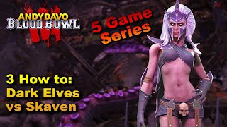 Blood Bowl 3 Five Game Series: Dark Elves - How To Dark Elf Vs Skaven [Match 3]