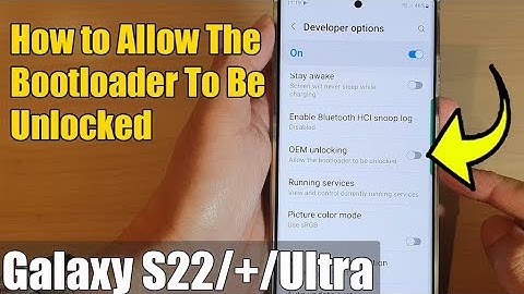 Galaxy S22/S22+/Ultra: How to Allow The Bootloader To Be Unlocked